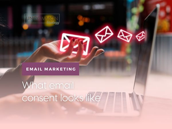 What email consent looks like - Uncommon Strategy